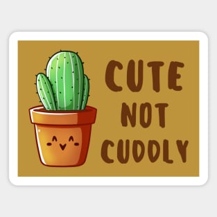 Cute not Cuddly - Cactus Magnet